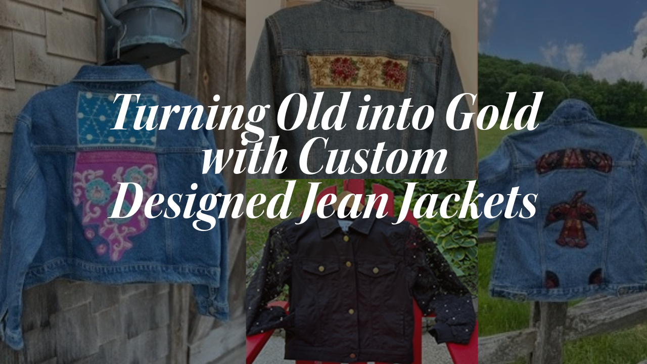 Turning Old into Gold with Custom Designed Jean Jackets